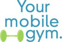 YOUR MOBILE GYM