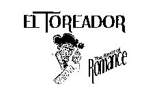EL TOREADOR THE FLAVOR OF ROMANCE