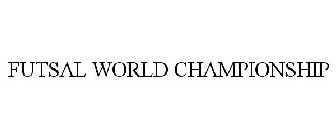 FUTSAL WORLD CHAMPIONSHIP