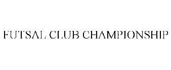 FUTSAL CLUB CHAMPIONSHIP