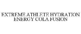 EXTREME ATHLETE HYDRATION ENERGY COLA FUSION