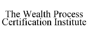 THE WEALTH PROCESS CERTIFICATION INSTITUTE