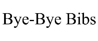 BYE-BYE BIBS