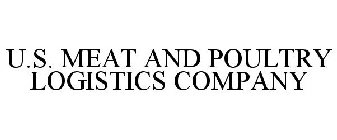 U.S. MEAT AND POULTRY LOGISTICS COMPANY