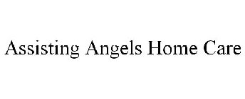 ASSISTING ANGELS HOME CARE