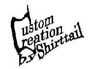 CUSTOM CREATION BY SHIRTTAIL