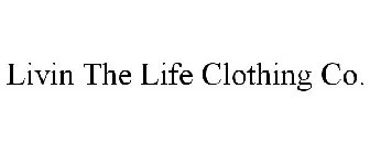 LIVIN THE LIFE CLOTHING CO.