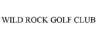 WILD ROCK GOLF CLUB