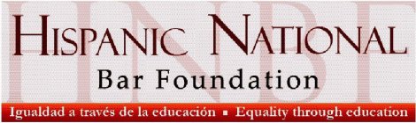 HNBF HISPANIC NATIONAL BAR FOUNDATION IGUALDAD A TRAVÉS DE LA EDUCACIÓN EQUALITY THROUGH EDUCATION