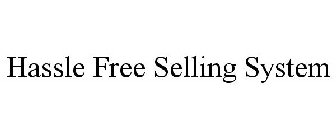 HASSLE FREE SELLING SYSTEM