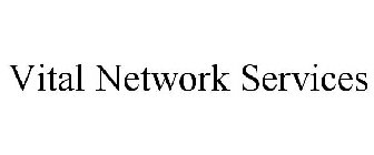 VITAL NETWORK SERVICES