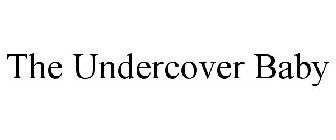 THE UNDERCOVER BABY