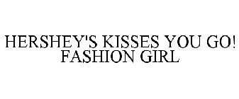 HERSHEY'S KISSES YOU GO! FASHION GIRL