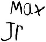 MAX JR