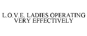 L.O.V.E. LADIES OPERATING VERY EFFECTIVELY