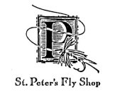 P ST. PETER'S FLY SHOP