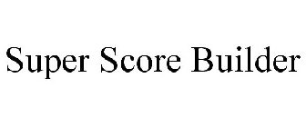 SUPER SCORE BUILDER