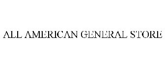 ALL AMERICAN GENERAL STORE