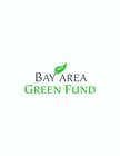 BAY AREA GREEN FUND