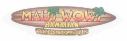 MAUI WOWI HAWAIIAN COFFEES & SMOOTHIES
