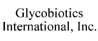 GLYCOBIOTICS INTERNATIONAL, INC.