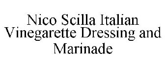 NICO SCILLA ITALIAN VINEGARETTE DRESSING AND MARINADE