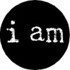 I AM