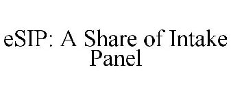 ESIP: A SHARE OF INTAKE PANEL