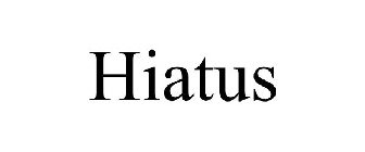 HIATUS