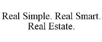 REAL SIMPLE. REAL SMART. REAL ESTATE.