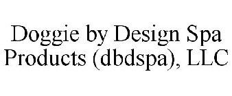 DOGGIE BY DESIGN SPA PRODUCTS (DBDSPA), LLC