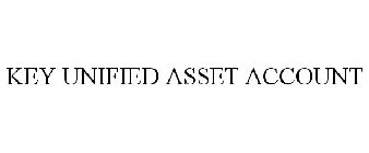 KEY UNIFIED ASSET ACCOUNT
