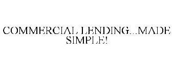 COMMERCIAL LENDING...MADE SIMPLE!