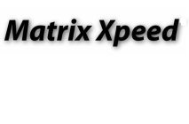 MATRIX XPEED