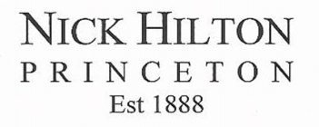 NICK HILTON PRINCETON EST 1888