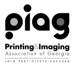 PIAG PRINTING&IMAGING ASSOCIATION OF GEORGIA JOIN PARTICIPATE SUCCEED