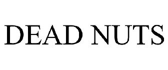 DEAD NUTS