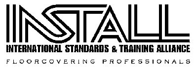 INSTALL INTERNATIONAL STANDARDS & TRAINING ALLIANCE FLOORCOVERING PROFESSIONALS