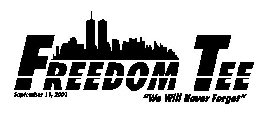 FREEDOM TEE SEPTEMBER 11, 2001 