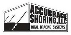 ACCUBRACE SHORING, LLC TOTAL BRACING SYSTEMS