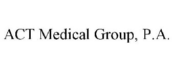 ACT MEDICAL GROUP, P.A.