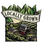 LOCALLY GROWN