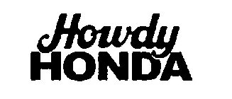 HOWDY HONDA