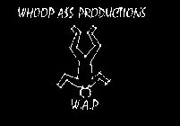 WHOOP A$$ PRODUCTIONS W.A.P