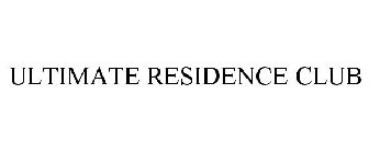 ULTIMATE RESIDENCE CLUB