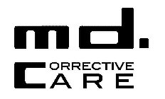 MD. CORRECTIVE CARE