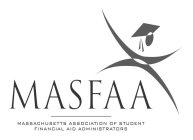 MASFAA MASSACHUSETTS ASSOCIATION OF STUDENT FINANCIAL AID ADMINISTRATORS