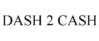 DASH 2 CASH