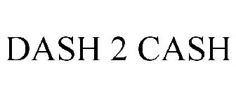 DASH 2 CASH