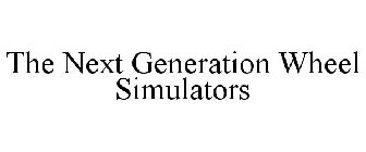 THE NEXT GENERATION WHEEL SIMULATORS